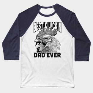 Best Cluckin DAD ever Baseball T-Shirt